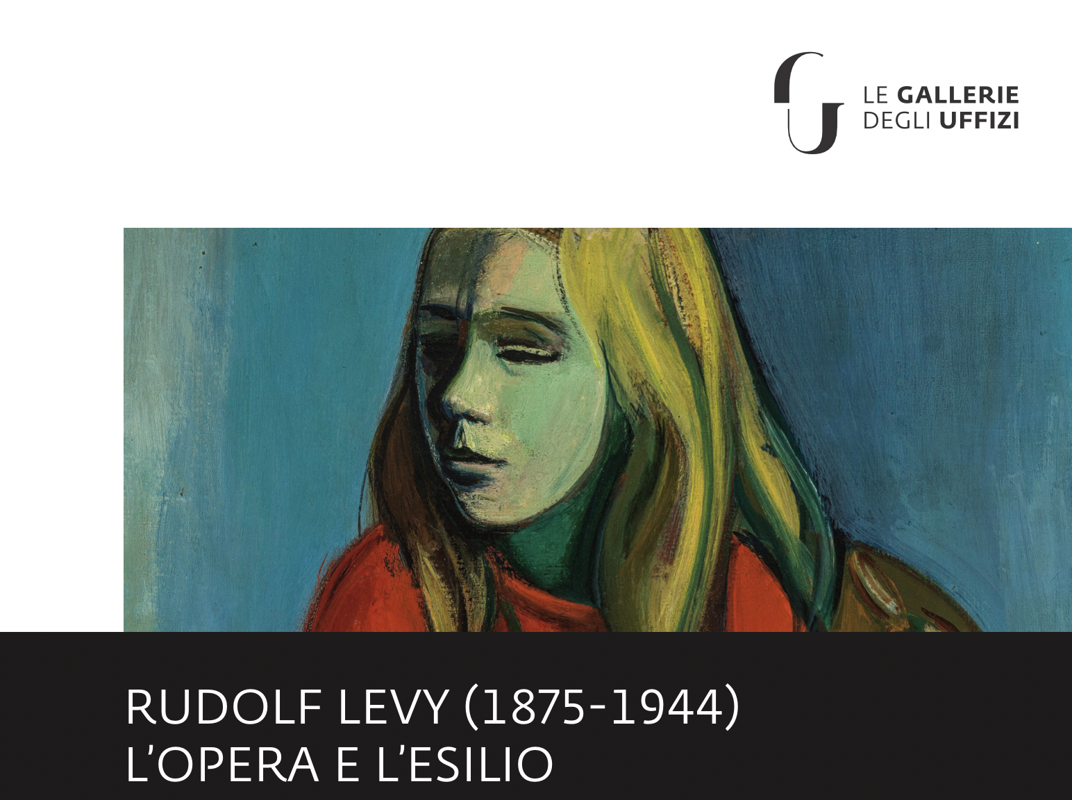L’omaggio degli Uffizi <br> al grande artista tedesco: <br>Rudolf Levy, l’opera e l’esilio