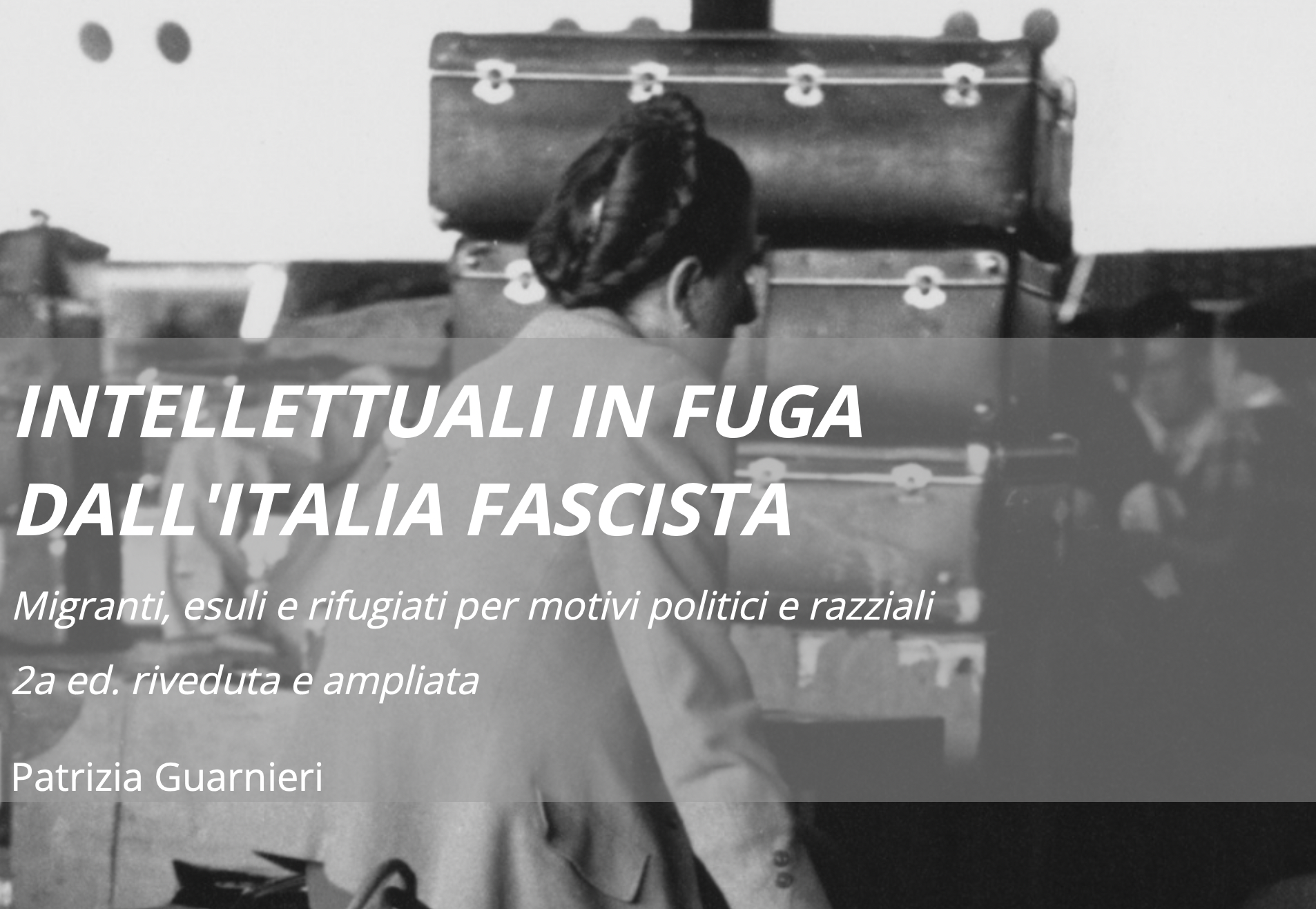 Intellettuali in fuga dal fascismo, <br> nuove storie e nuovi intrecci